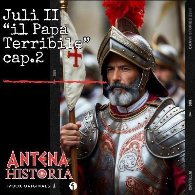 Julio II "il Papa Terribile" cap.2