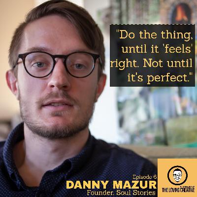 Pain, Community, Creativity and How to Find Your Thing w/ Danny Mazur
