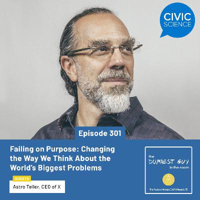 Failing on Purpose: Changing the Way We Think About the World's Biggest Problems | Astro Teller, CEO of X Failing on Purpose: Changing the Way We Think About the World's Biggest Problems | Astro Teller, CEO of X