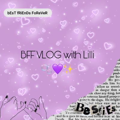 #2 BFF Vlog with Lilli 🙊💋🤍