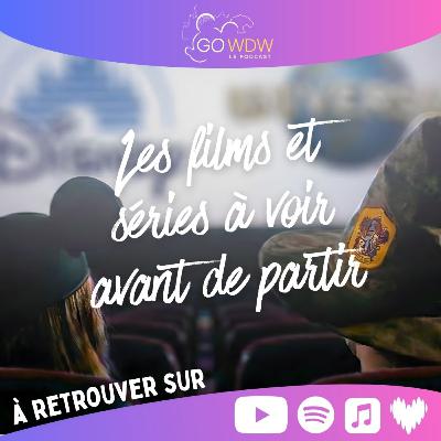 Ep.112: Les films à (re)voir avant de partir à Disney World et Universal