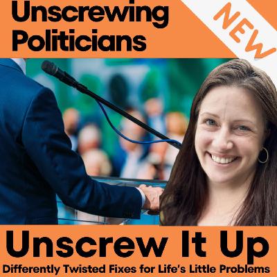 Unscrewing Politicians Unscrewing Politicians