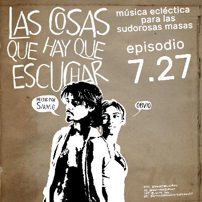 Las Cosas Que Hay Que Escuchar T07E27