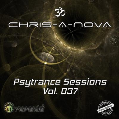 Chris-A-Nova's Psytrance Sessions Vol. 037