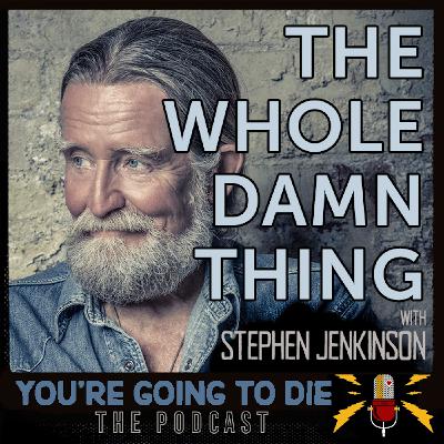 Stephen Jenkinson - The Whole Damn Thing