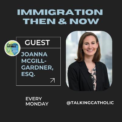 Joanna McGill-Gardner: Immigration Then & Now Joanna McGill-Gardner: Immigration Then & Now
