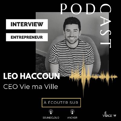 Interview Human of le Village by CA PCA : Leo Haccoun, CEO Dignamik / Vie ma Ville Interview Human of le Village by CA PCA : Leo Haccoun, CEO Dignamik / Vie ma Ville