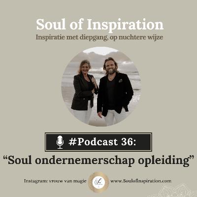 # 36 Soul ondernemerschap opleiding - je gave is je kracht
