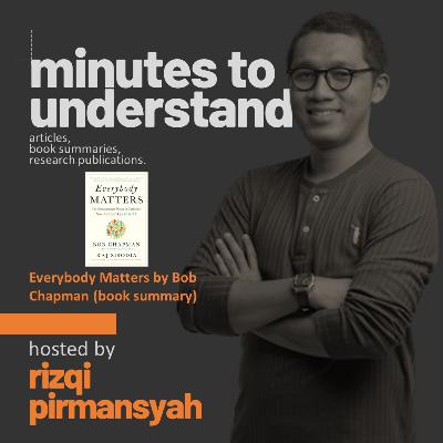 Pod. 008 - Everybody Matters by Bob Chapman (book summary) Pod. 008 - Everybody Matters by Bob Chapman (book summary)