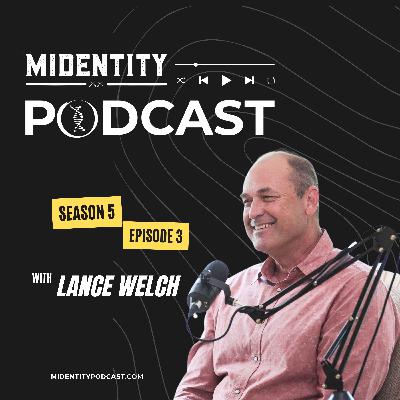 S5: Episode 3 - "Meet Leadership Expert, Lance Welch" S5: Episode 3 - "Meet Leadership Expert, Lance Welch"