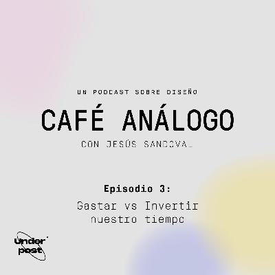 Gastar vs Invertir nuestro tiempo