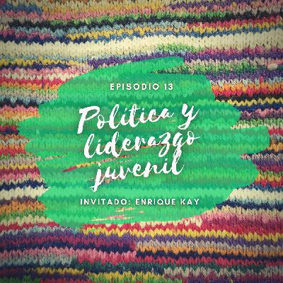 Episodio 13 - Política y liderazgo juvenil