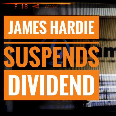 James Hardie Suspends Dividend