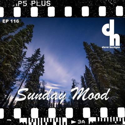 Dave Harrigan - Sunday Mood 116 Dave Harrigan - Sunday Mood 116