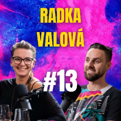 #13 Stopuje lodě, peníze nepotřebuje. Každý den dělá, jen co chce // Radka Valová o životu mimo systém