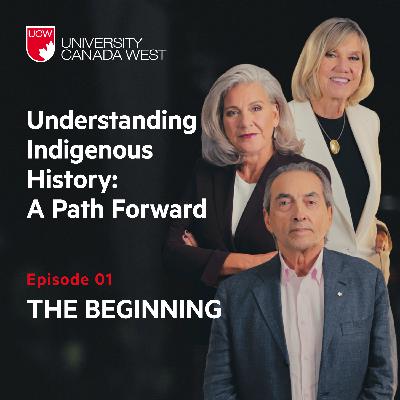 Episode 1: The Beginning | Understanding Indigenous History: A Path Forward