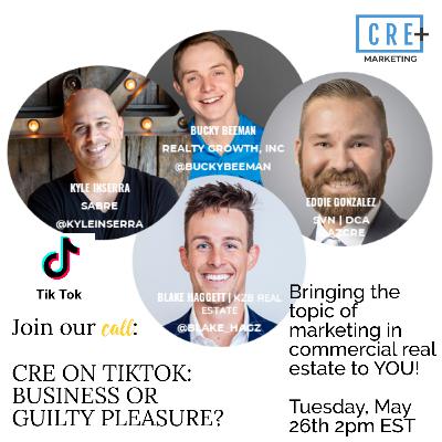 CRE on TikTok- Business or Guilty Pleasure?