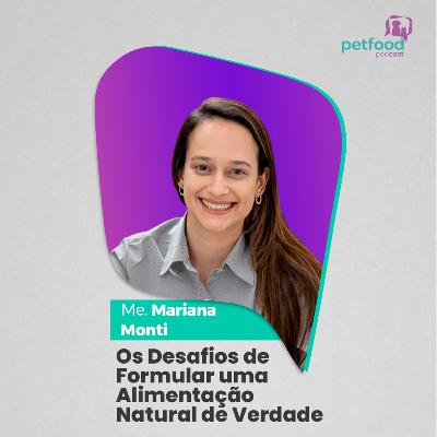 Os Desafios de Formular uma Alimentação Natural de Verdade - MSc. Mariana Monti | Ep. 47 Os Desafios de Formular uma Alimentação Natural de Verdade - MSc. Mariana Monti | Ep. 47