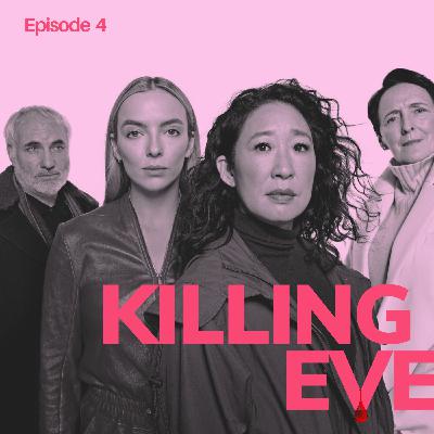 S02 Episode 4 : KILLING EVE