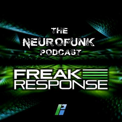 103: Freak Response - The Neurofunk Podcast 099 - Monday 21st Sept 2020