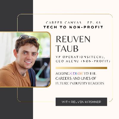 Tech (VP Operations) to Non-Profit Founder with Reuven Taub - Episode 68 Tech (VP Operations) to Non-Profit Founder with Reuven Taub - Episode 68