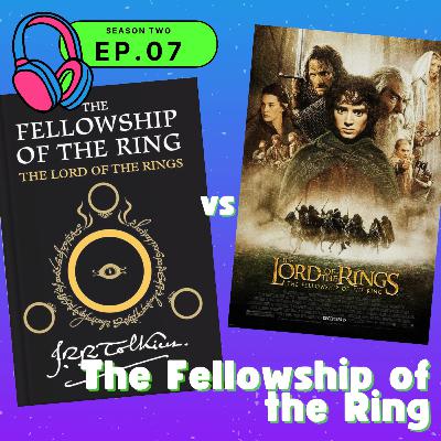 S02E07 — The Lord of the Rings: The Fellowship of the Ring (Book One)