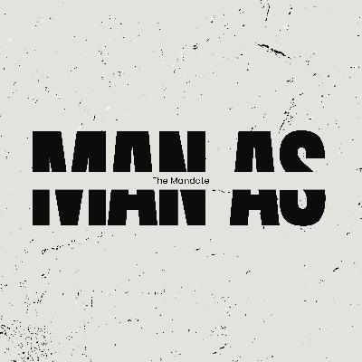 Man As... The Mandate