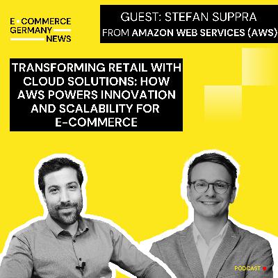 #42: Stefan Suppra from Amazon Web Services (AWS), on transforming retail with cloud solutions