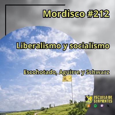Mordisco 212: Liberalismo y socialismo - Escohotado, Aguirre y Schwarz