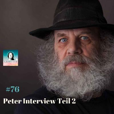 #76  Wir Philosophieren über das Leben und den Tod - Peter im Interview – Teil 2