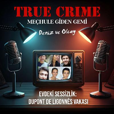 Evdeki Sessizlik: Dupont de Ligonnès Vakası