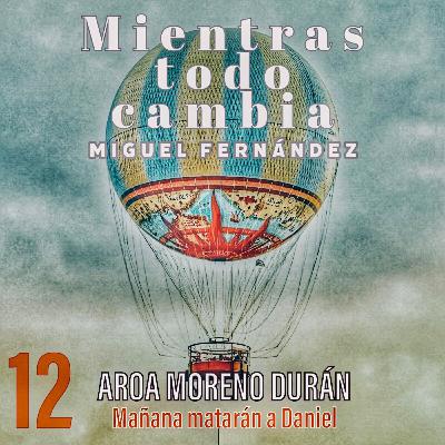 Aroa Moreno Durán, Mañana matarán a Daniel Aroa Moreno Durán, Mañana matarán a Daniel