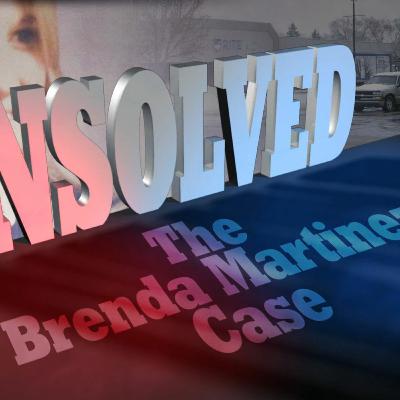 Unsolved: Life After the Murder of Brenda Martinez Unsolved: Life After the Murder of Brenda Martinez
