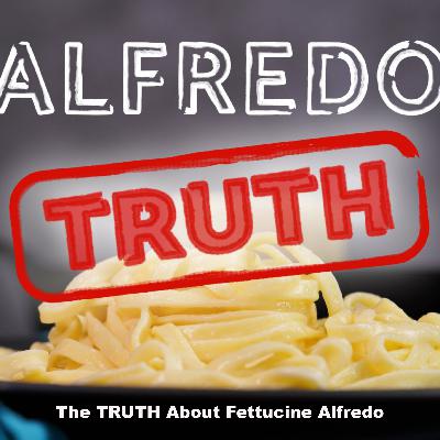 The TRUTH About Fettucine Alfredo The TRUTH About Fettucine Alfredo