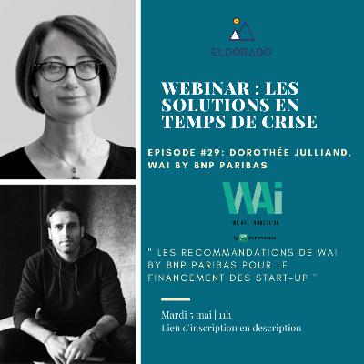 Webinar Eldorado - Dorothée Julliand, Directrice Générale chez WAI by BNP Paribas "Les recommandations de WAI by BNP Paribas pour le financement de startup"