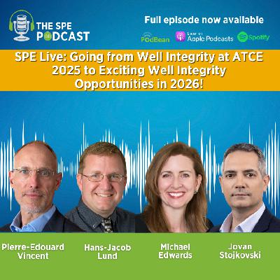 SPE Live Podcast: Going from Well Integrity at ATCE 2025 to Exciting Well Integrity Opportunities in 2026! SPE Live Podcast: Going from Well Integrity at ATCE 2025 to Exciting Well Integrity Opportunities in 2026!