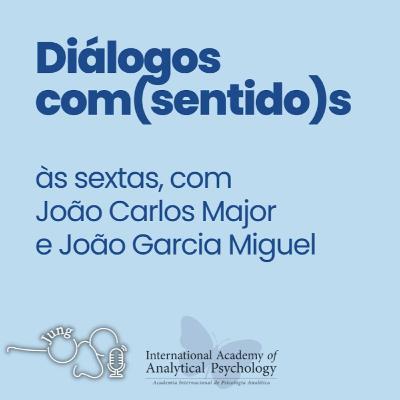 S2: E6 DIÁLOGOS com(sentido)s #01 | João Carlos Major & João Garcia Miguel