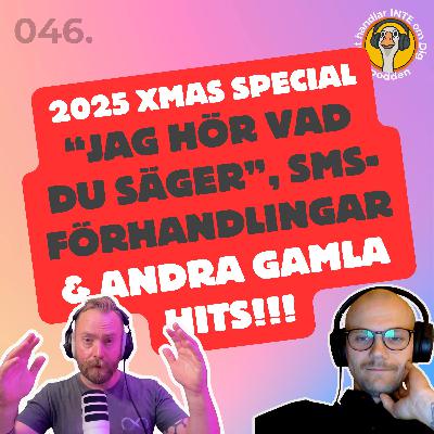 046. Julspecial 2025 - “Jag hör vad du säger”, SMS-förhandling & andra greatest hits 046. Julspecial 2025 - “Jag hör vad du säger”, SMS-förhandling & andra greatest hits