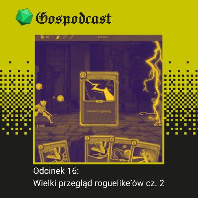 Odcinek 16: Wielki przegląd roguelike'ów cz. 2 (gościnnie: Piotr Czarnota)