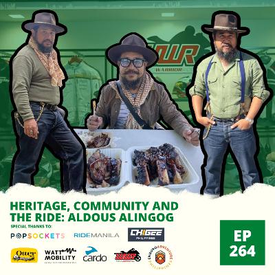 Ep. 264: Heritage, Community and the Ride: Aldous Alingog
