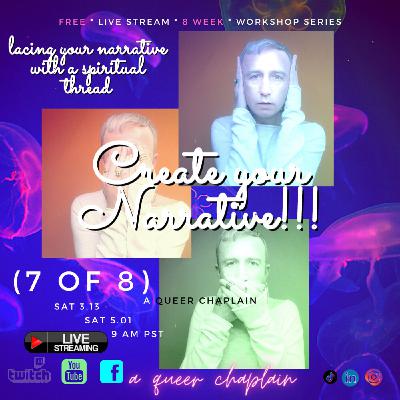 7 of 8 Lacing Your Narrative with a Spiritual Thread Workshop series. 7 of 8 Lacing Your Narrative with a Spiritual Thread Workshop series.