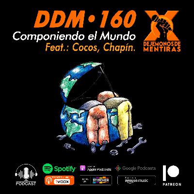 DDM 160 - Componiendo El Mundo (video podcast)