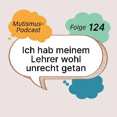 Ich hab meinem Lehrer wohl unrecht getan | 124 Ich hab meinem Lehrer wohl unrecht getan | 124