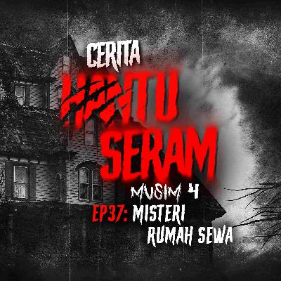 Misteri Rumah Sewa | Cerita Hantu Seram S4EP37