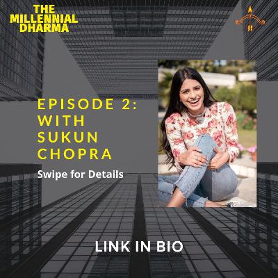 Episode 2: With Sukun Chopra on The Corona Virus, Lockdown, Astrophysics, FOMO and Socialising