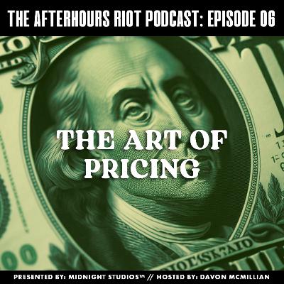 Ep 06: "The Art of Pricing: Communicating Value as a Creative Entrepreneur" Ep 06: "The Art of Pricing: Communicating Value as a Creative Entrepreneur"