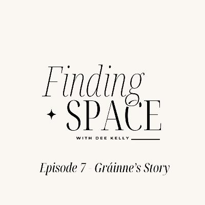 Episode 7 - Gráinne's Story