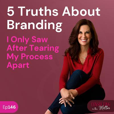 5 Truths About Branding, I Only Saw After Tearing My Process Apart (Ep146) 5 Truths About Branding, I Only Saw After Tearing My Process Apart (Ep146)
