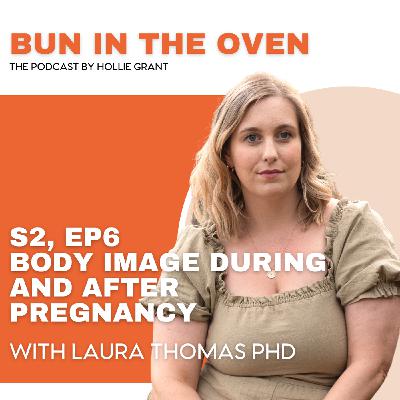 S2 Ep6: S2, Ep 6 - Body Image During and After Pregnancy
