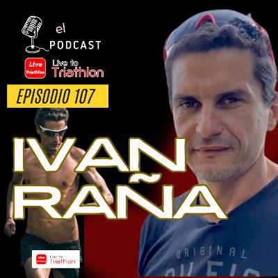 107. Ivan Raña: El triatleta que lo cambió todo: 25 años después
